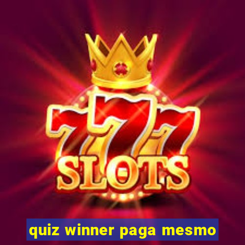 quiz winner paga mesmo